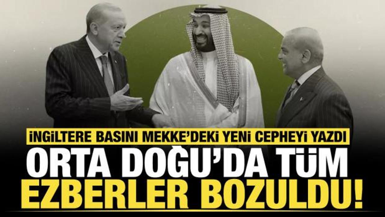 Orta Doğu’da tüm ezberler bozuldu: İngiltere basını Mekke’deki yeni cepheyi yazdı