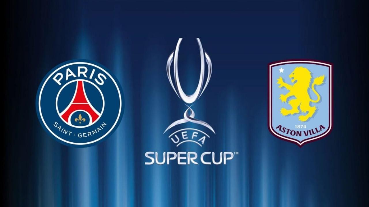 UEFA Süper Kupa finali: PSG - Aston Villa maçı saat kaçta, şifresiz mi?
