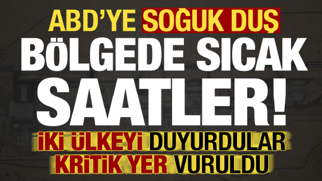 Son dakika: ABD'ye soğuk duş, bölgede alev alev! 2 ülkeyi duyurdular, kritik yer vuruldu..