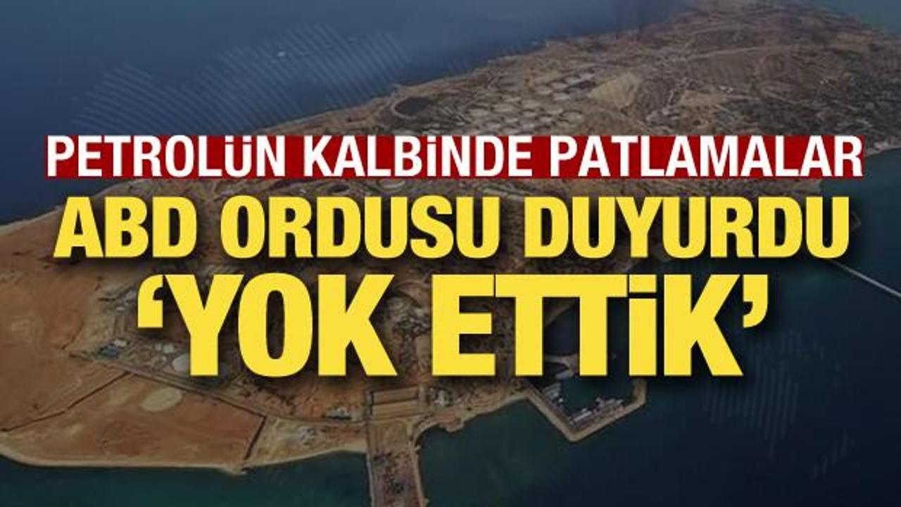 Son dakika: Petrolün kalbinde peş peşe patlama sesleri! ABD ordusu duyurdu: Yok ettik