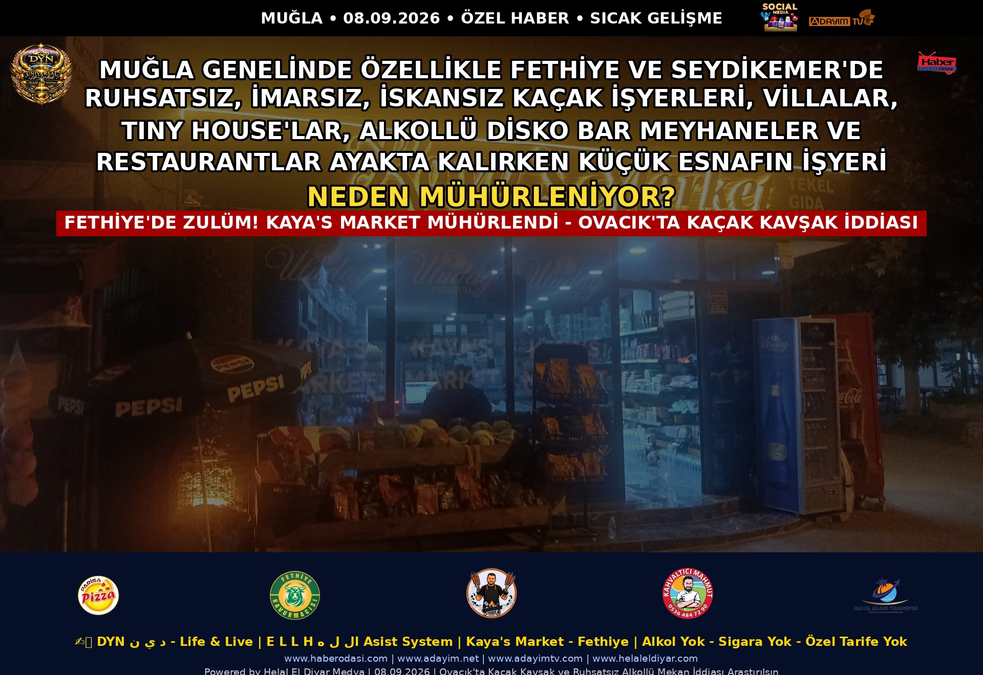 FETHİYE'DE ZULÜM! ALİM KARACANIN SİYASİ  MOBBİNG UYGULADIĞI İDDAASI İLE BAŞKAN ADAYININ İŞLETMESİ KOLLUK GÜCÜ ZABİTA  MARİFETİYLE MÜHÜRLENDİ