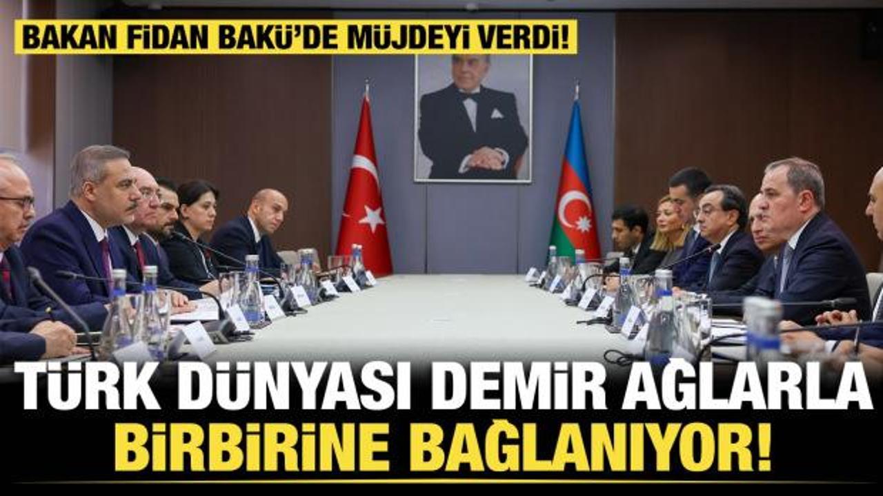Türk dünyası demir ağlarla birbirine bağlanıyor! Bakan Fidan Bakü’de müjdeyi verdi!
