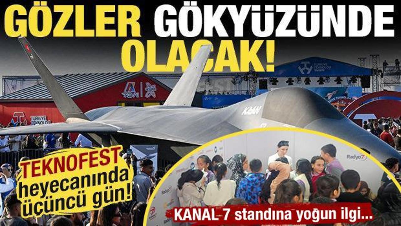TEKNOFEST heyecanında üçüncü gün! Coşkuyla devam ediyor...