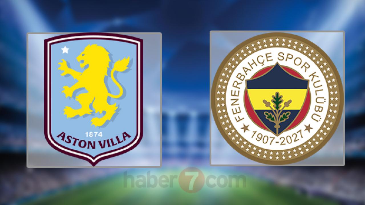 Aston Villa - Fenerbahçe CANLI ve şifresiz mi? İşte muhtemel 11'ler