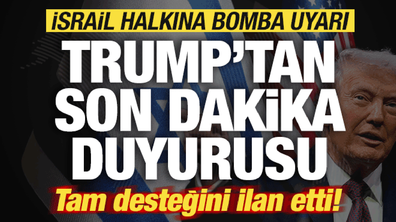 Trump son dakika duyurdu! Tam desteğini ilan etti! İsrail halkına bomba uyarı