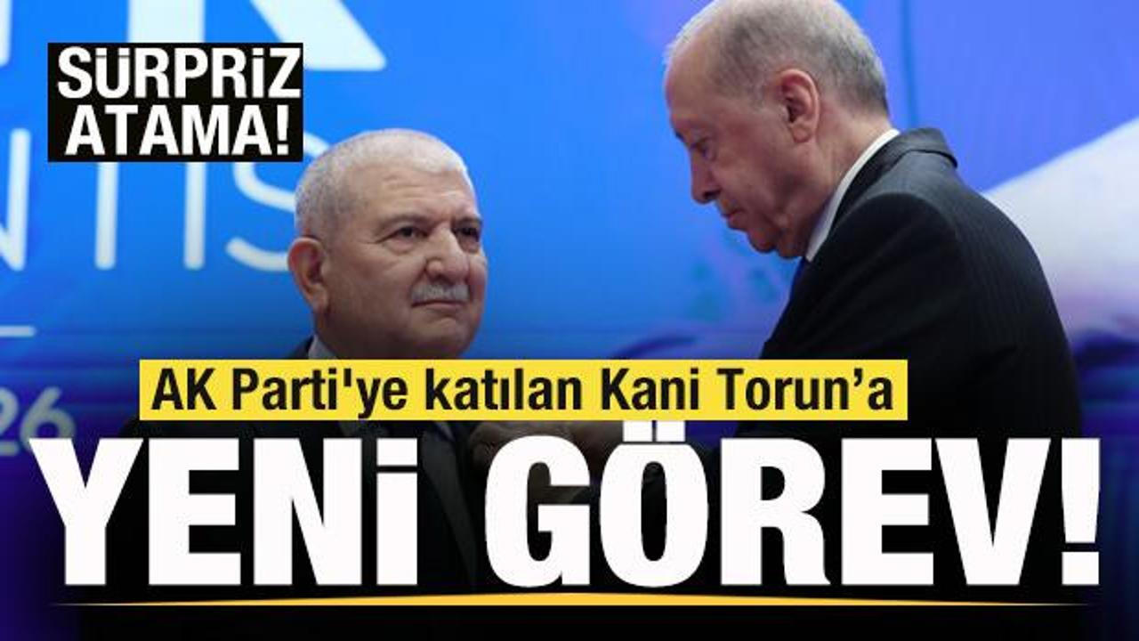 Sürpriz atama! AK Parti'ye katılan Kani Torun'un yeni görevi belli oldu