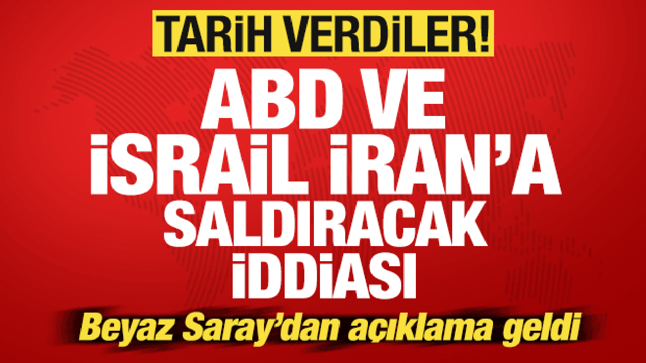 ABD ve İsrail İran'a saldıracak iddiası! Beyaz Saray'dan açıklama geldi! Tarih verdiler