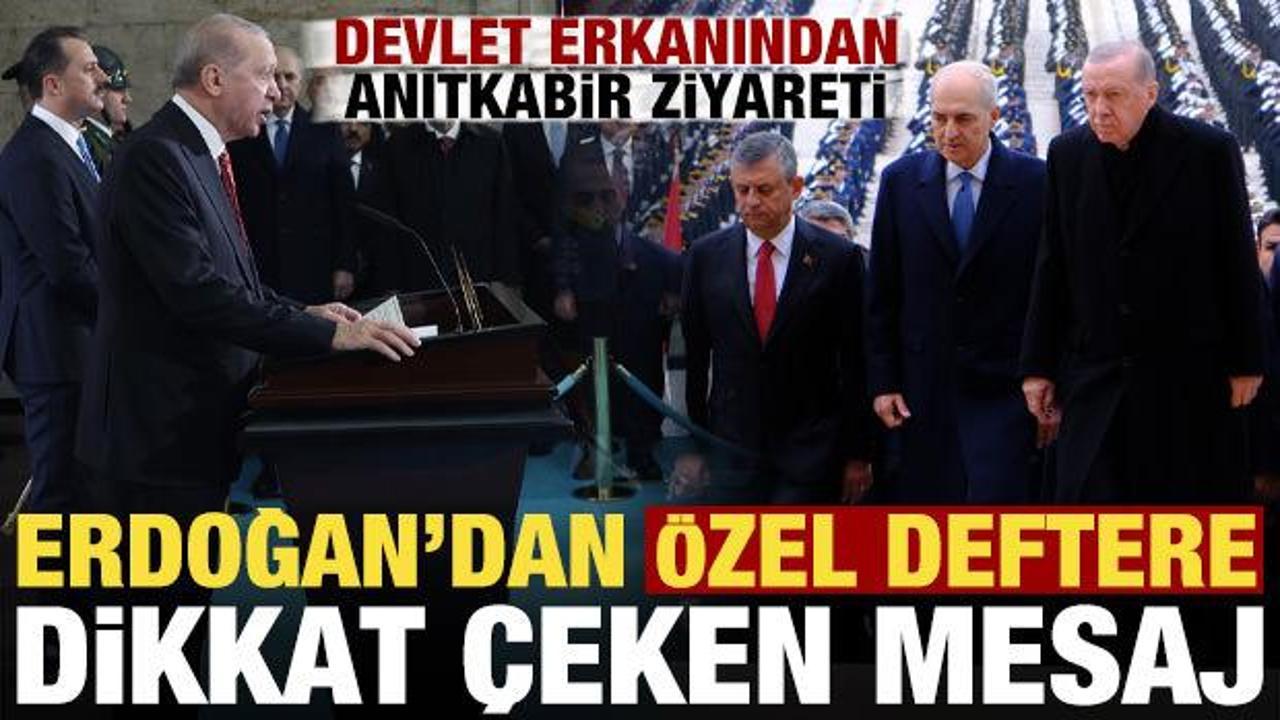 Devlet erkanından Anıtkabir ziyareti! Erdoğan'dan Özel Defteri dikkat çeken mesaj...